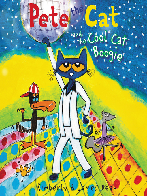 Title details for Pete the Cat and the Cool Cat Boogie by James Dean - Available